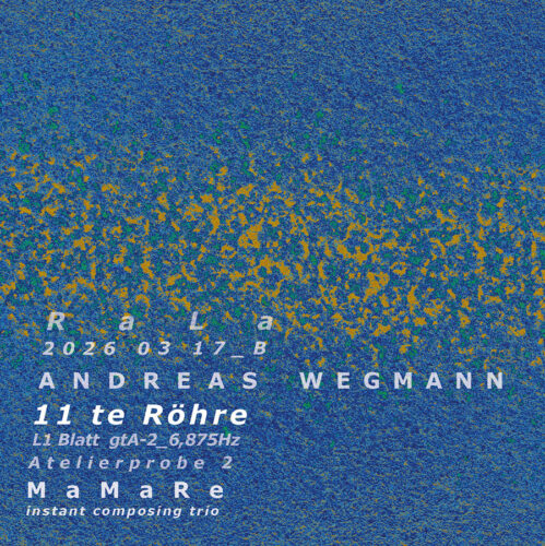 RaLa 2026 03 17 B  11teRohr MaMaRe Atelier-Probe