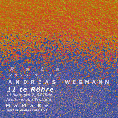 RaLa 2026 03 17  11teRohr MaMaRe Atelier Probe